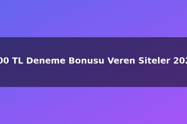 500 TL Deneme Bonusu Veren Siteler 2026